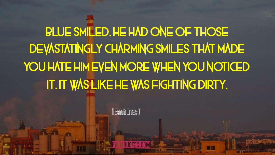 Sarah Cross Quotes: Blue smiled. He had one
