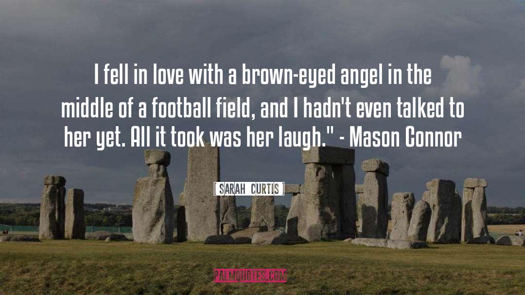Sarah Curtis Quotes: I fell in love with