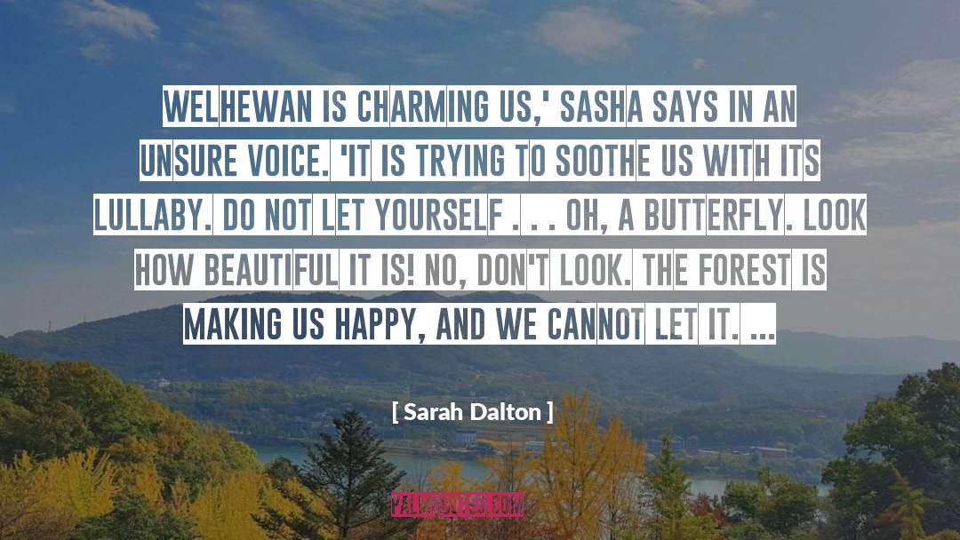 Sarah Dalton Quotes: Welhewan is charming us,' Sasha