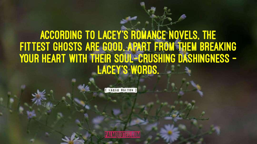 Sarah Dalton Quotes: According to Lacey's romance novels,