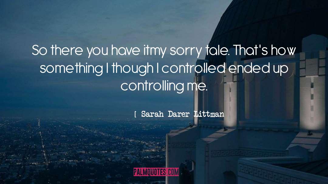 Sarah Darer Littman Quotes: So there you have it<br>my