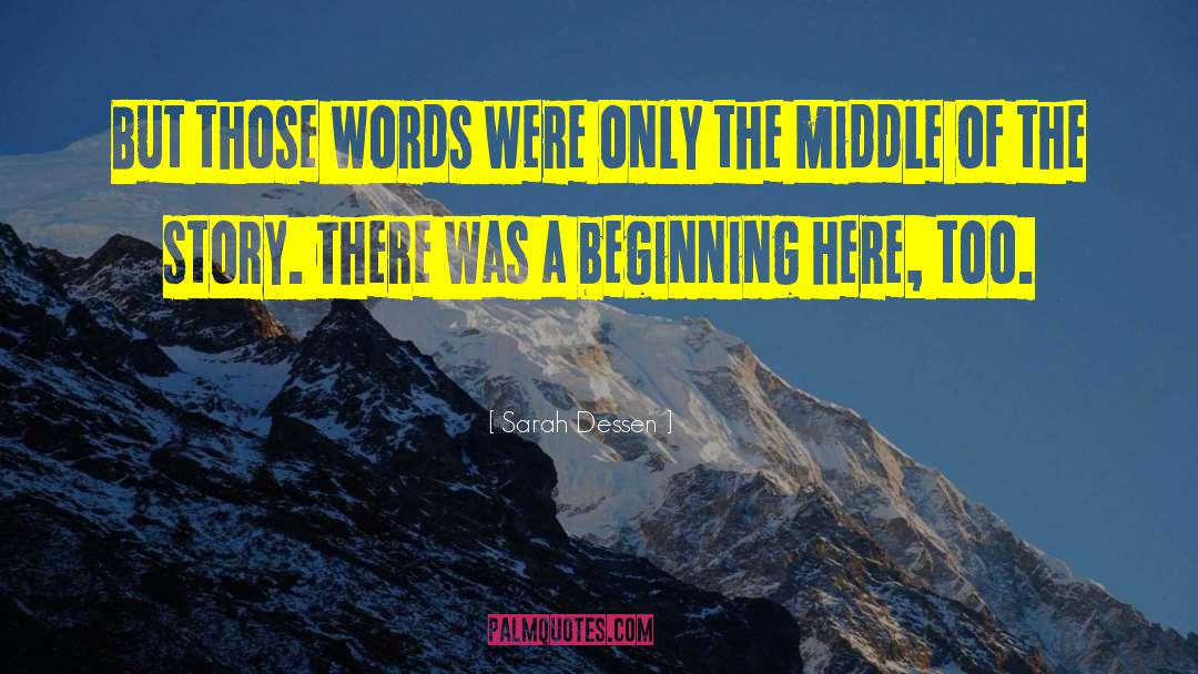 Sarah Dessen Quotes: But those words were only