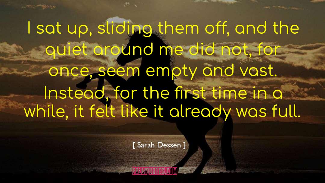 Sarah Dessen Quotes: I sat up, sliding them