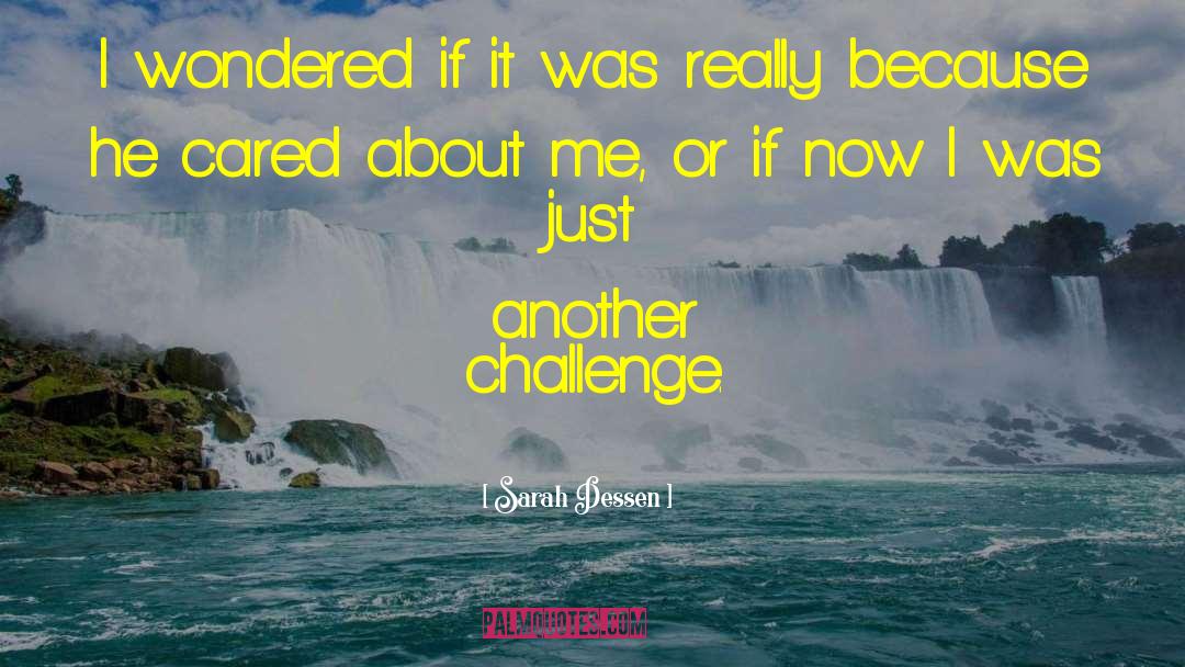 Sarah Dessen Quotes: I wondered if it was