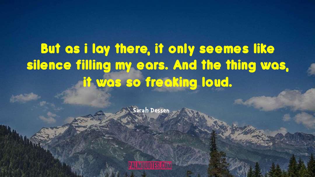 Sarah Dessen Quotes: But as i lay there,