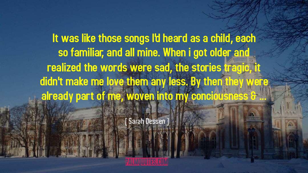 Sarah Dessen Quotes: It was like those songs