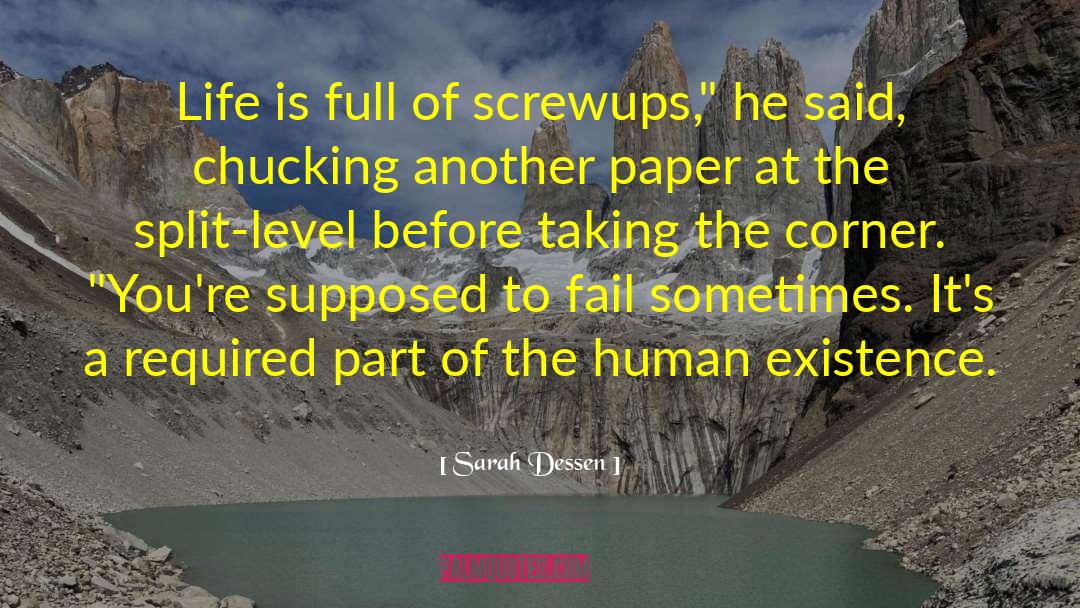 Sarah Dessen Quotes: Life is full of screwups,