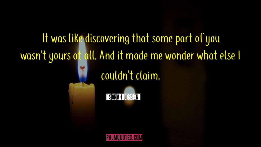 Sarah Dessen Quotes: It was like discovering that