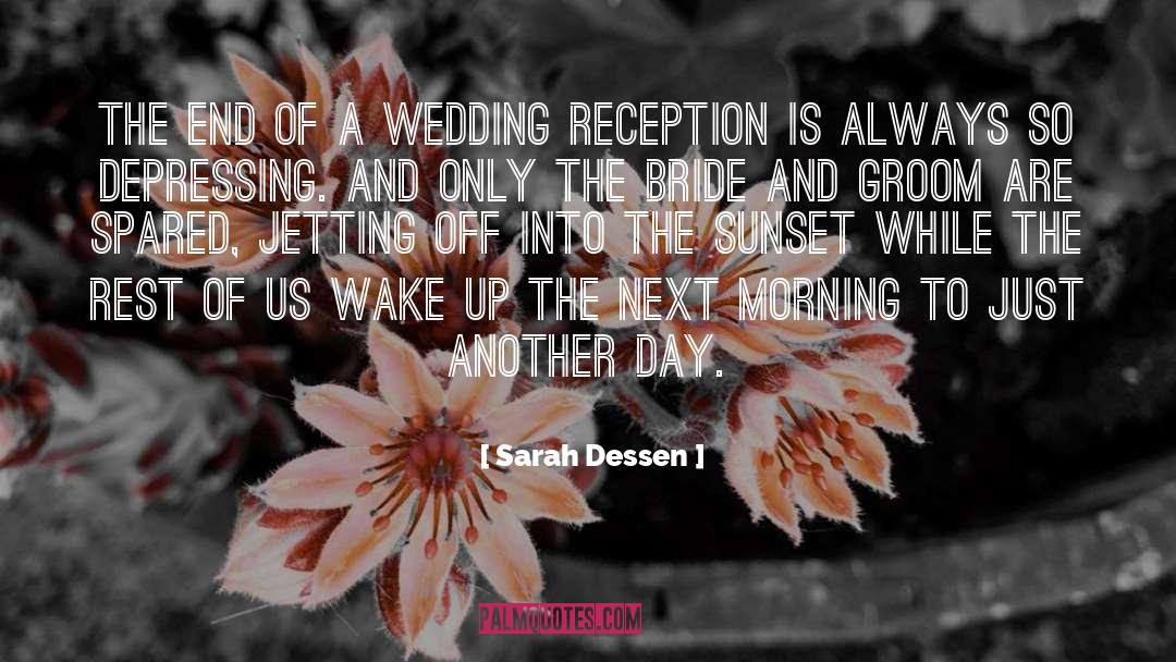 Sarah Dessen Quotes: The end of a wedding