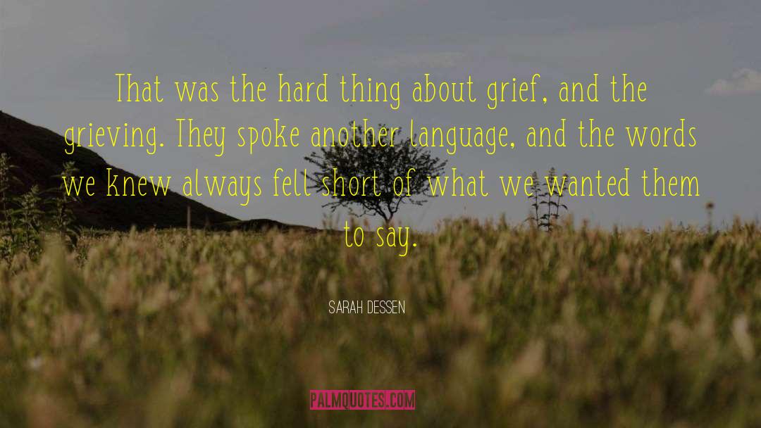 Sarah Dessen Quotes: That was the hard thing