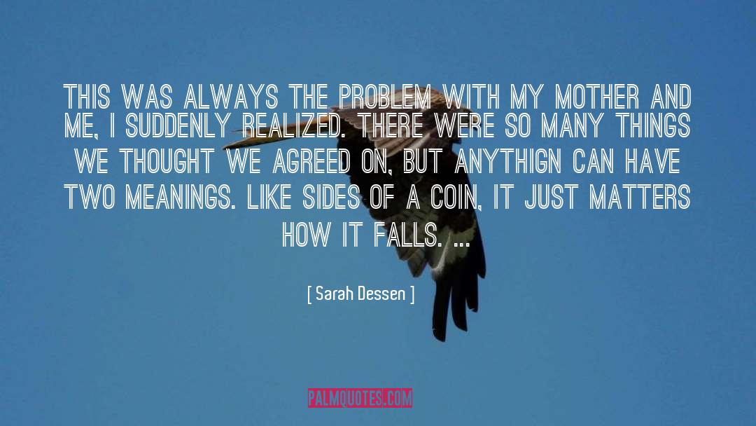 Sarah Dessen Quotes: This was always the problem