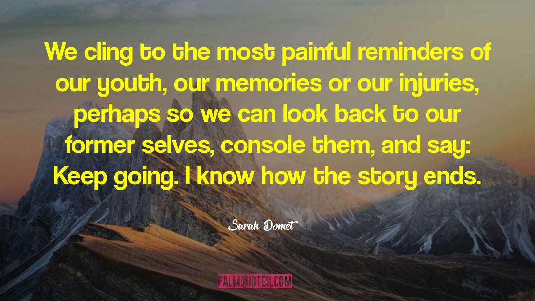 Sarah Domet Quotes: We cling to the most