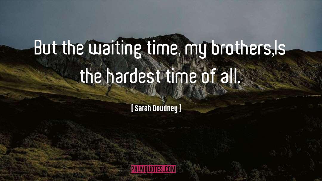 Sarah Doudney Quotes: But the waiting time, my