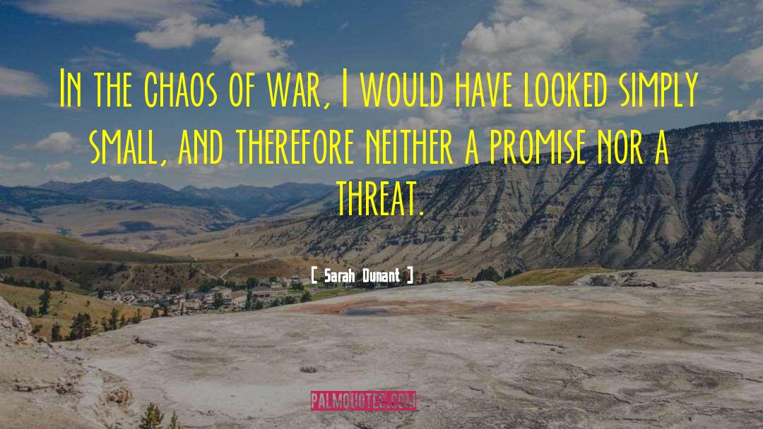 Sarah Dunant Quotes: In the chaos of war,