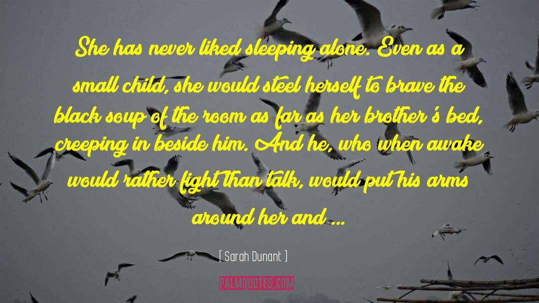 Sarah Dunant Quotes: She has never liked sleeping