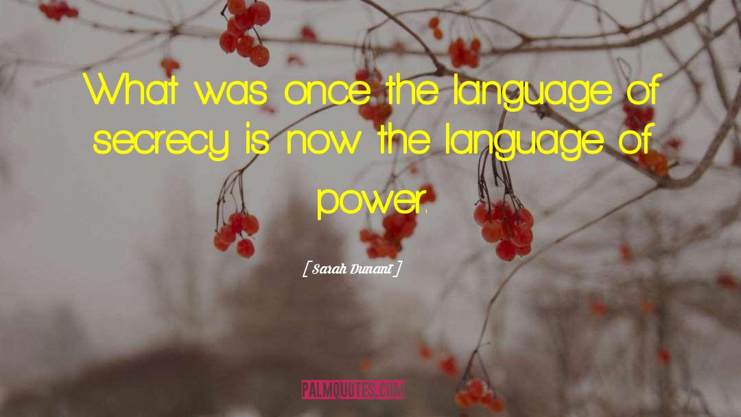 Sarah Dunant Quotes: What was once the language