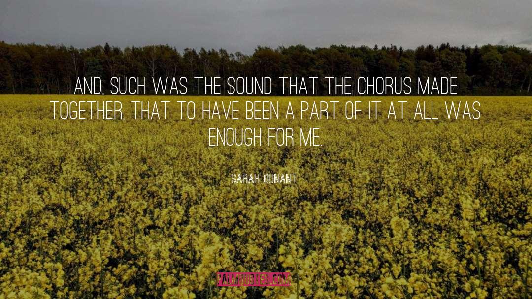 Sarah Dunant Quotes: And, such was the sound