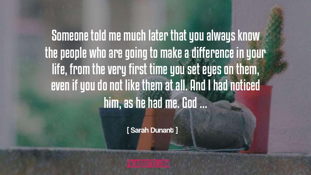 Sarah Dunant Quotes: Someone told me much later
