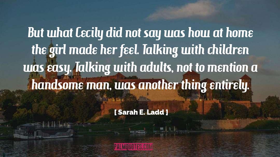 Sarah E. Ladd Quotes: But what Cecily did not