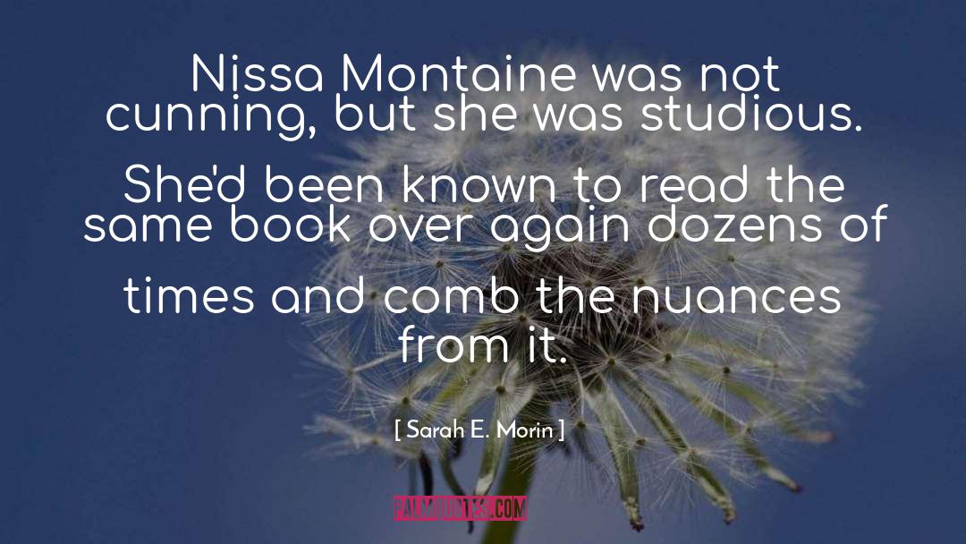 Sarah E. Morin Quotes: Nissa Montaine was not cunning,