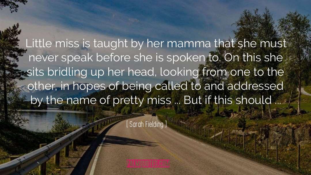 Sarah Fielding Quotes: Little miss is taught by