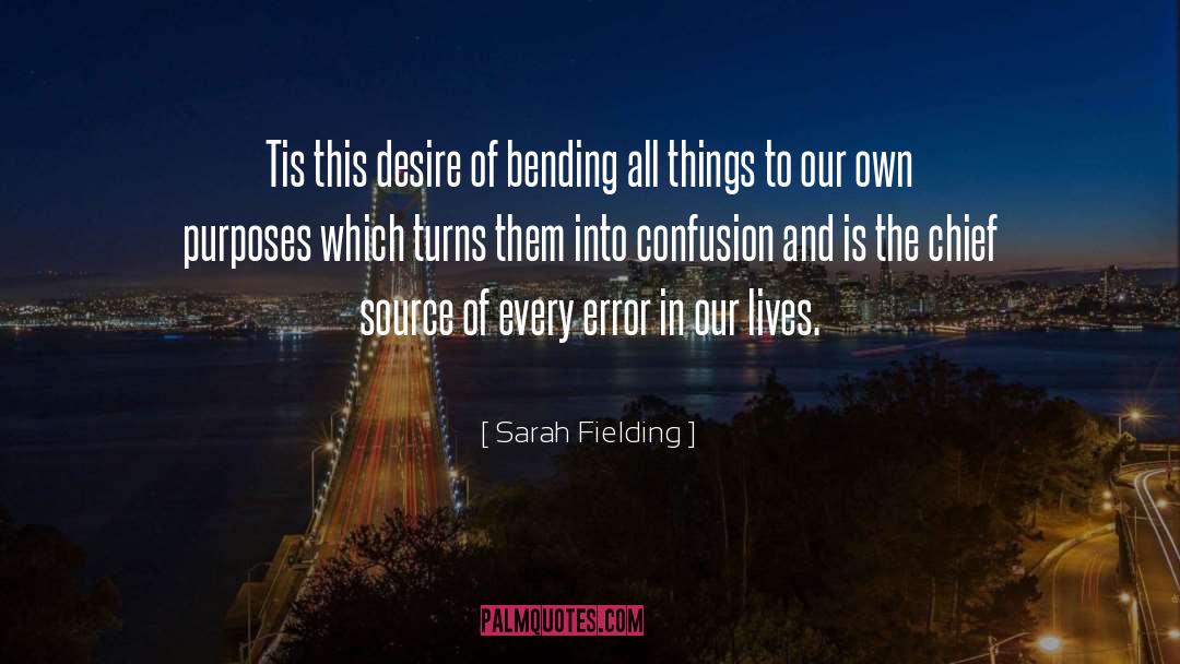 Sarah Fielding Quotes: Tis this desire of bending