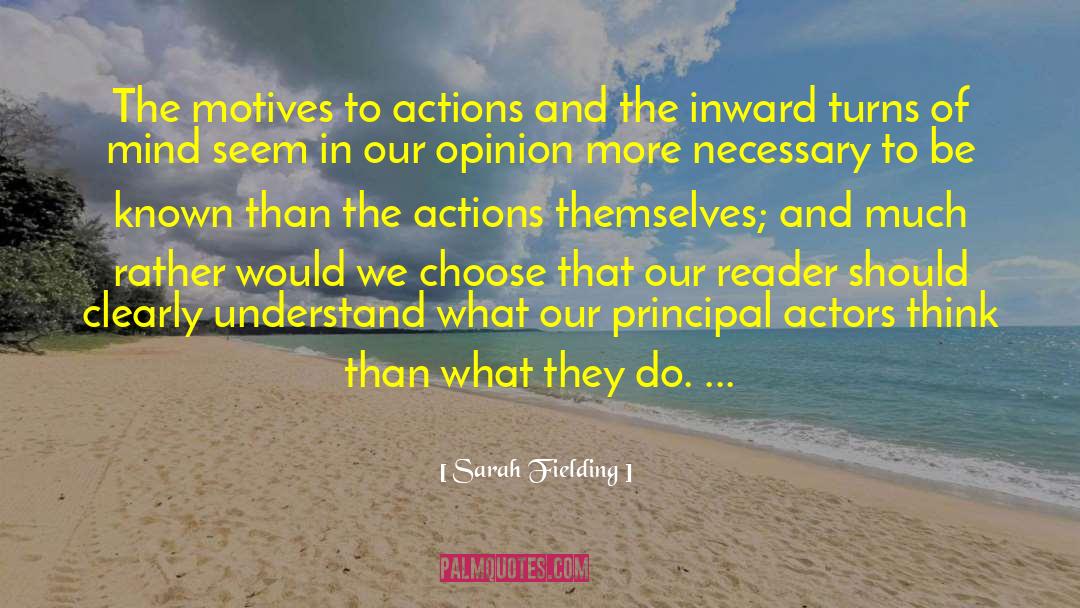 Sarah Fielding Quotes: The motives to actions and