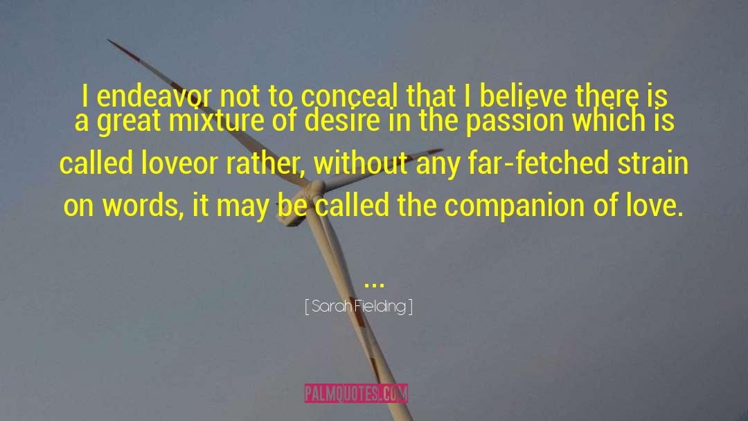 Sarah Fielding Quotes: I endeavor not to conceal