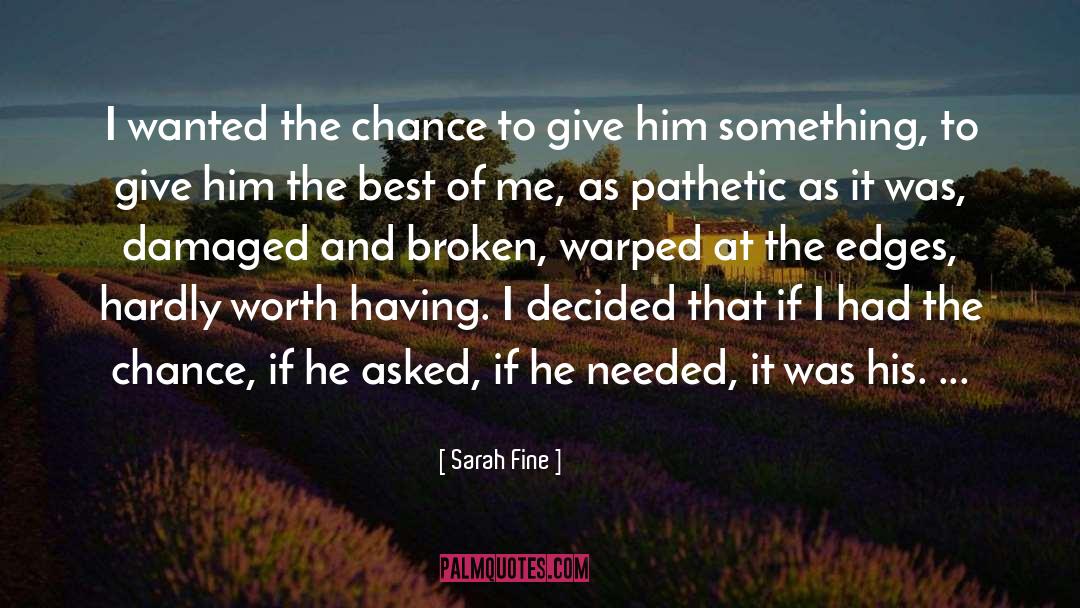 Sarah Fine Quotes: I wanted the chance to