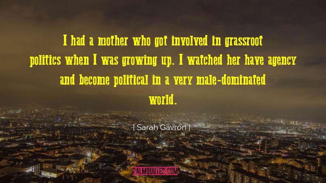 Sarah Gavron Quotes: I had a mother who