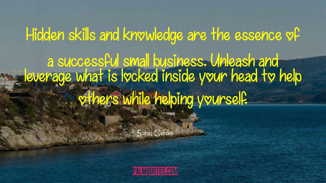 Sarah Gerdes Quotes: Hidden skills and knowledge are