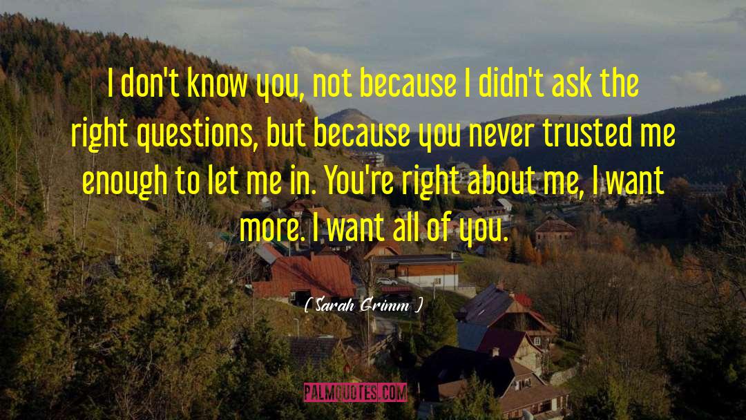 Sarah Grimm Quotes: I don't know you, not