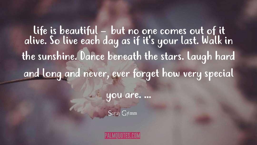 Sarah Grimm Quotes: Life is beautiful – but