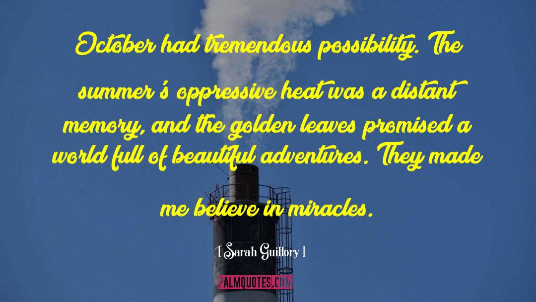 Sarah Guillory Quotes: October had tremendous possibility. The