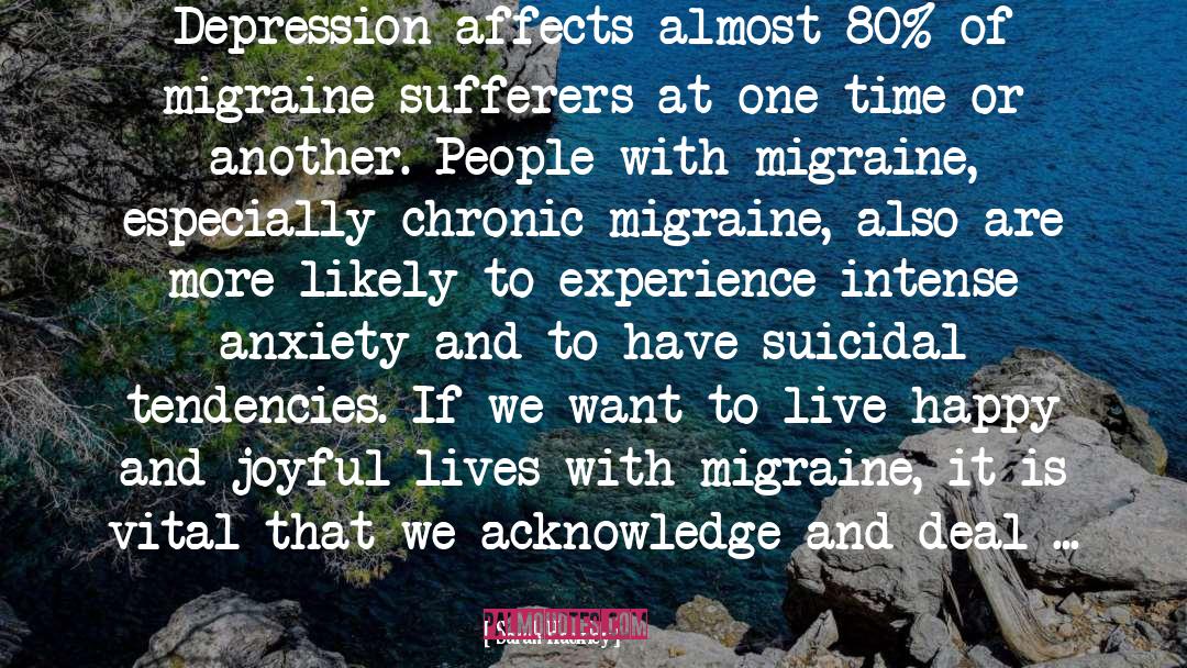 Sarah Hackley Quotes: Depression affects almost 80% of