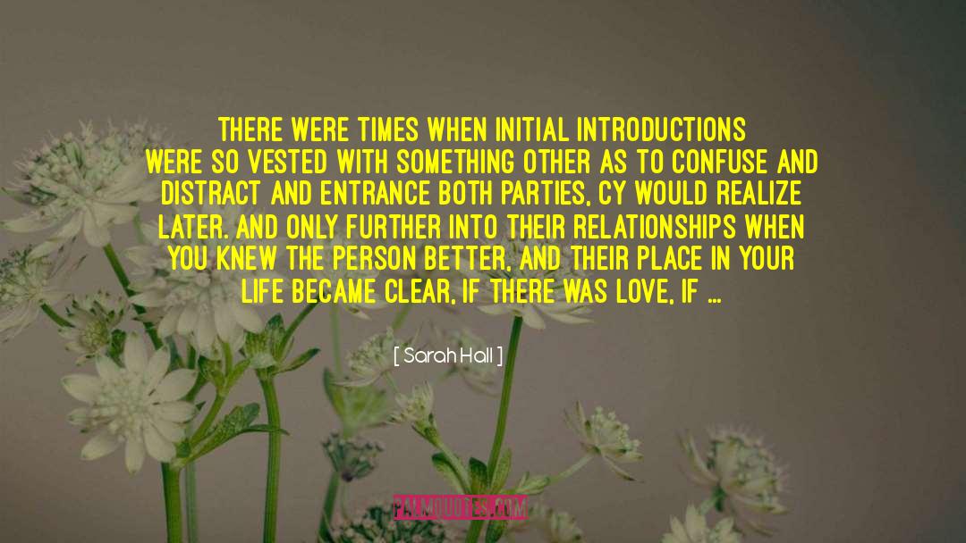 Sarah Hall Quotes: There were times when initial