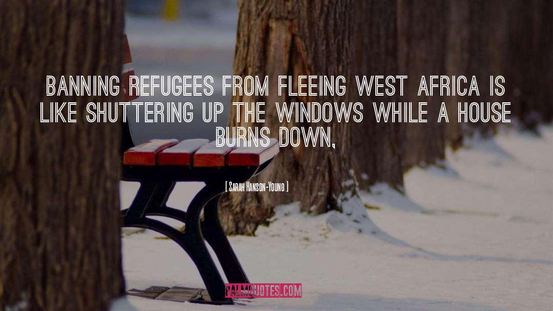 Sarah Hanson-Young Quotes: Banning refugees from fleeing west