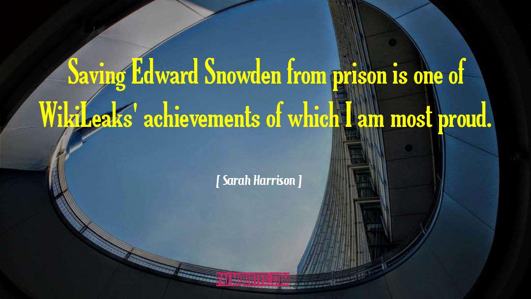 Sarah Harrison Quotes: Saving Edward Snowden from prison