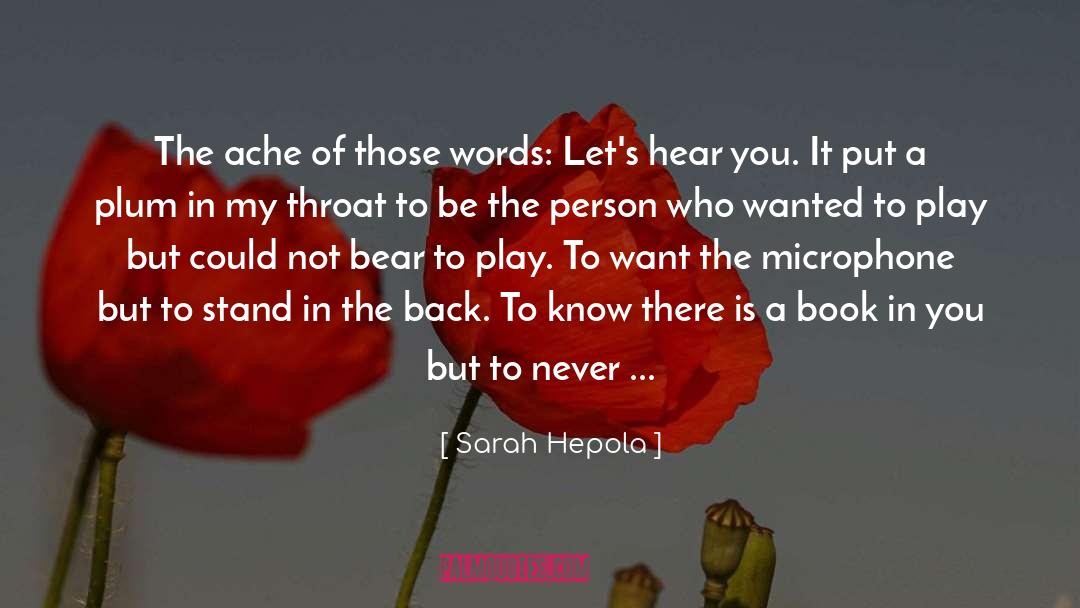 Sarah Hepola Quotes: The ache of those words: