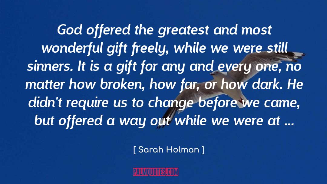 Sarah Holman Quotes: God offered the greatest and