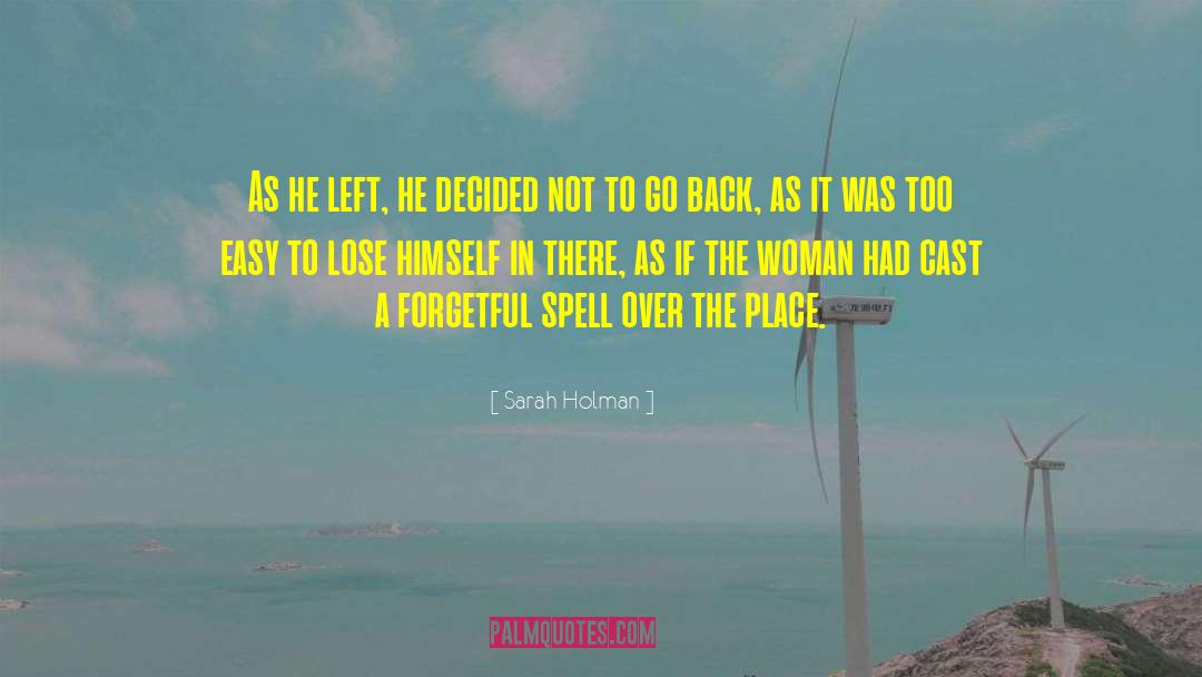 Sarah Holman Quotes: As he left, he decided