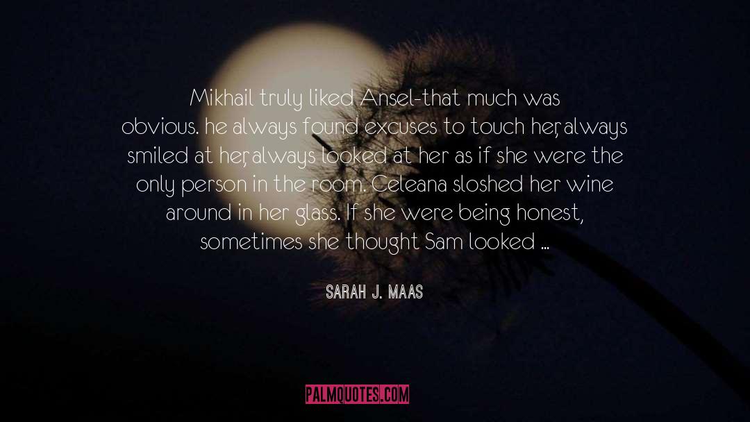 Sarah J. Maas Quotes: Mikhail truly liked Ansel-that much