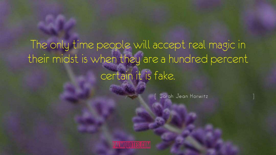 Sarah Jean Horwitz Quotes: The only time people will