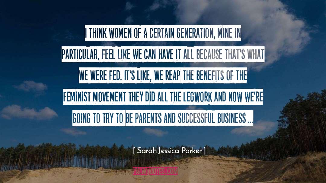 Sarah Jessica Parker Quotes: I think women of a
