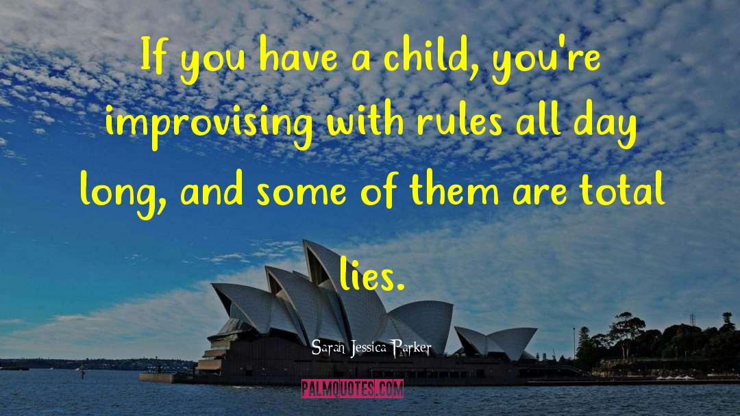 Sarah Jessica Parker Quotes: If you have a child,