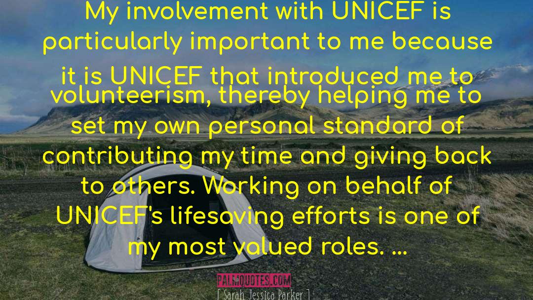 Sarah Jessica Parker Quotes: My involvement with UNICEF is