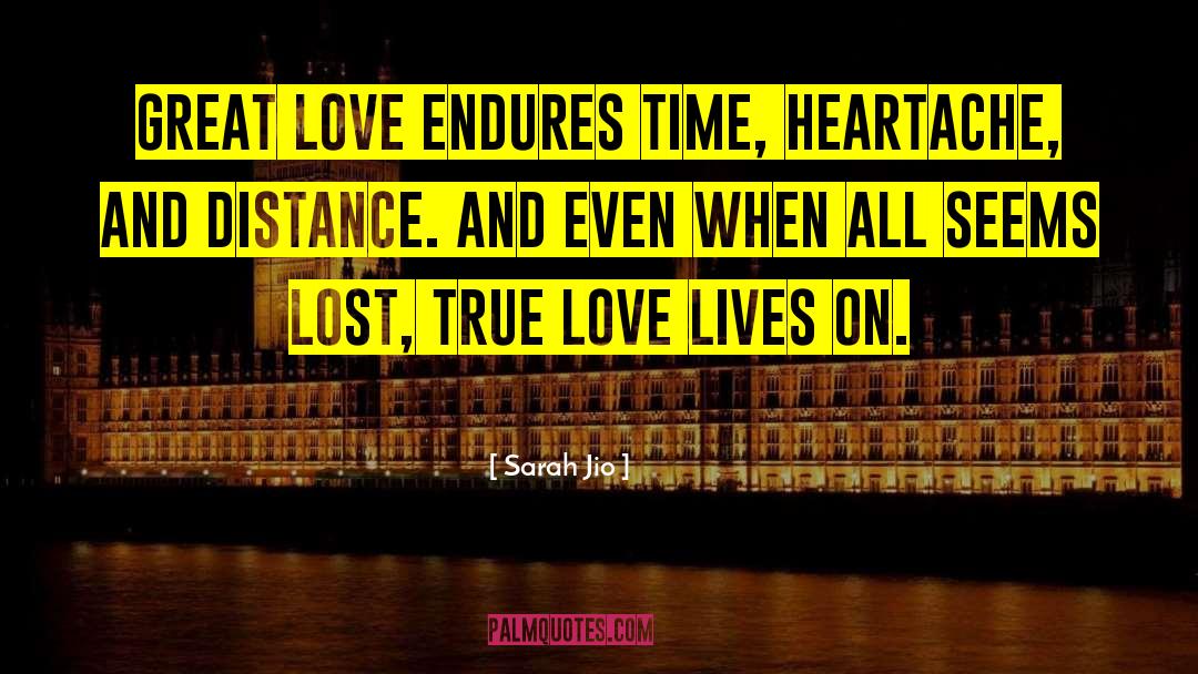 Sarah Jio Quotes: Great love endures time, heartache,