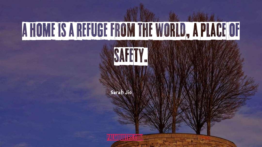 Sarah Jio Quotes: A home is a refuge