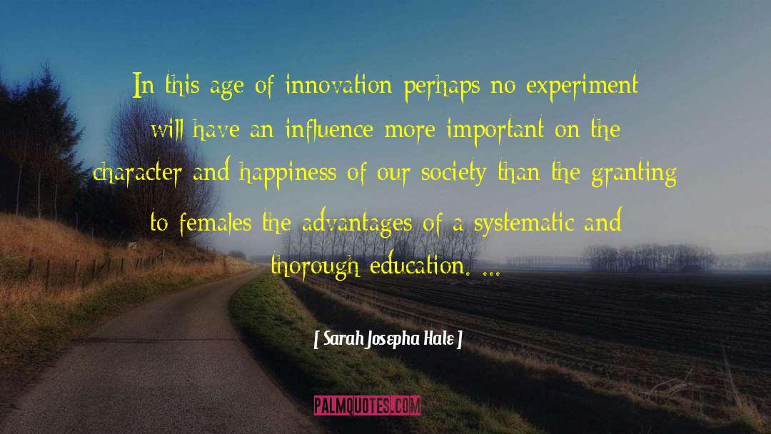 Sarah Josepha Hale Quotes: In this age of innovation