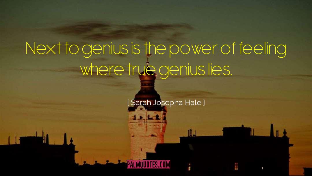 Sarah Josepha Hale Quotes: Next to genius is the